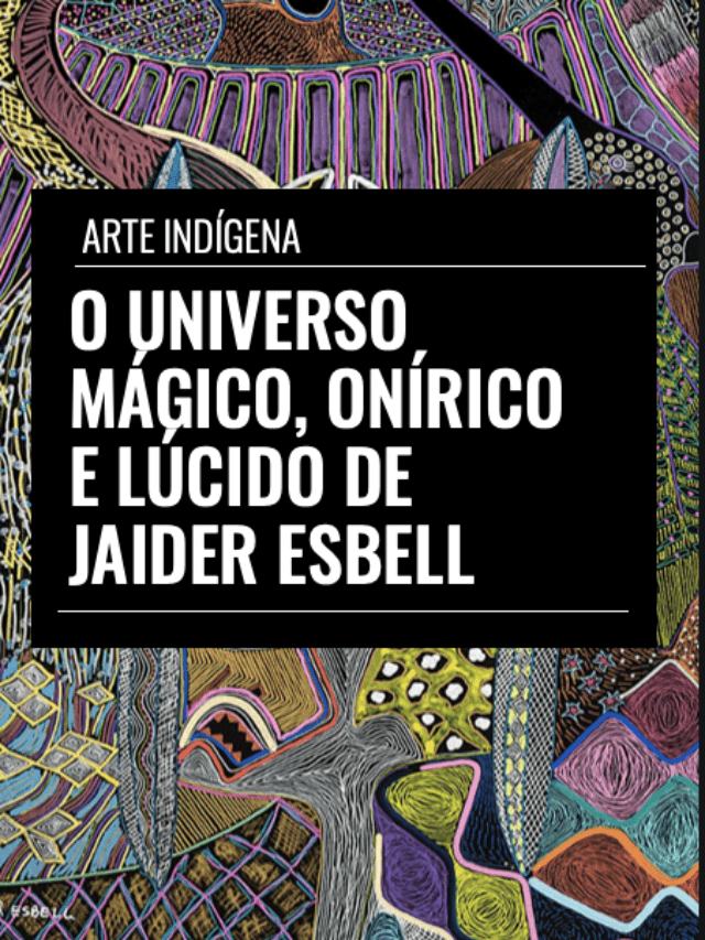 O Universo Mágico, Onírico e Lúcido do Artista Indígena Jaider Esbell