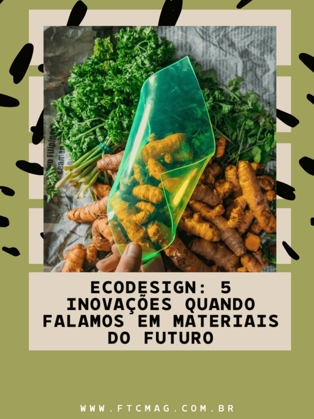 Ecodesign: 5 inovações quando falamos em materiais do futuro